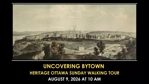 Uncovering Bytown Walking Tour