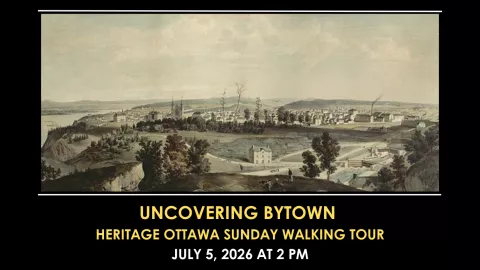 Uncovering Bytown July 5 at 2 pm