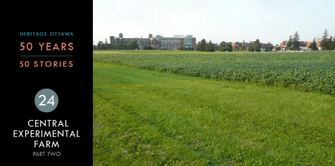 Central Experimental Farm, Part Two | Ferme expérimentale centrale, 2e partie