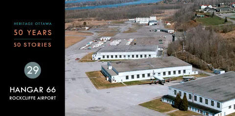 Heritage Ottawa 50 Years | 50 Stories - Hangar 66
