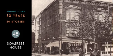 Heritage Ottawa 50 Years | 50 Stories -  Somerset House